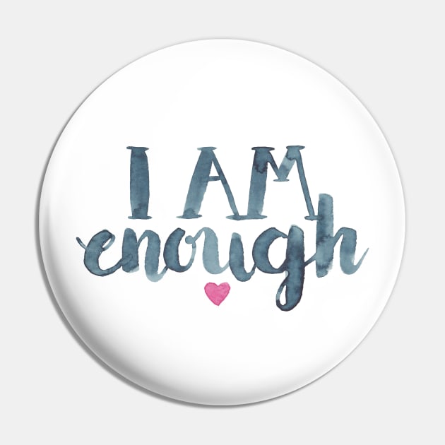 I Am Enough Pin by Elena_ONeill