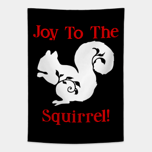 Joy To The Squirrel Christmas Humor Tapestry