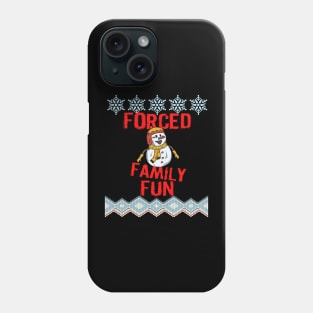 Forced Family Fun Funny Sarcastic Christmas Design Phone Case