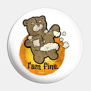 Broken Teddy Bear toy I'am fine Pin