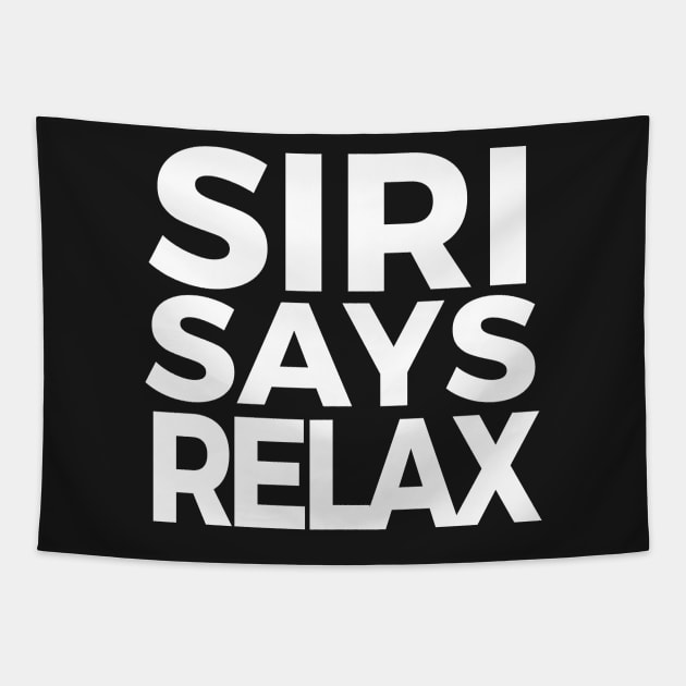 Funny Siri Says Relax Parody Tapestry by Clouds