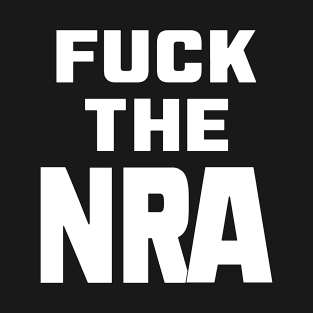 Fuck The NRA T-Shirt