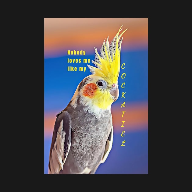 Nobody Loves Me Like My Cockatiel by AndrewGoodall