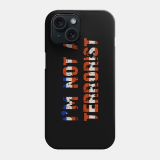 I'm not a terrorist Phone Case