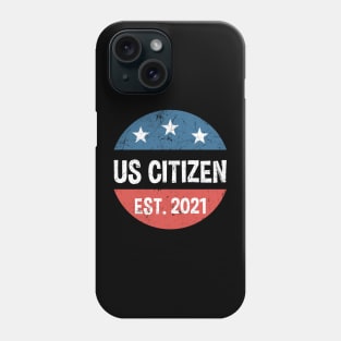 US Citizen Est. 2021 - American Immigrant Citizenship Phone Case