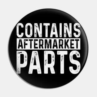 Funny Amputee Contains Aftermarket Parts Pin