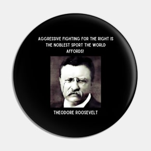 Theodore Roosevelt Quote Pin