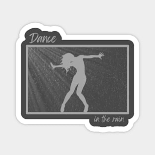 Dance In The Rain Magnet