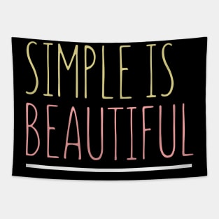 Simple Is Beautiful Tapestry