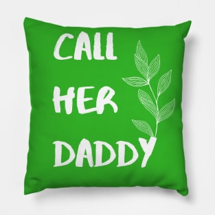 Call Here Daddy Pillow