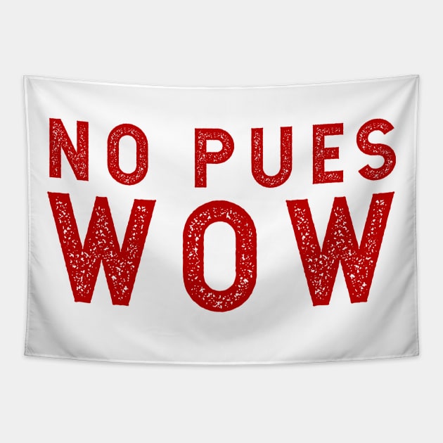 No pues WOW Tapestry by verde