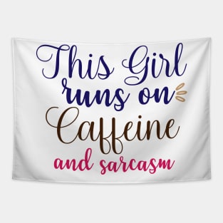 This Girl runs on caffeine and sarcasm Tapestry