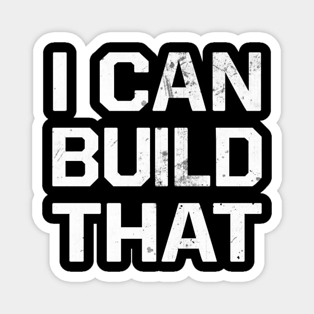 I Can Build That Construction Master Construction Magnet by Print-Dinner