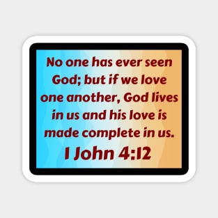 Bible Verse 1 John 4:12 Magnet