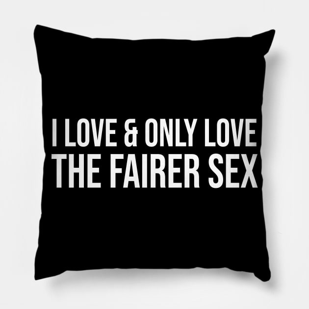 fairer sex Pillow by evermedia