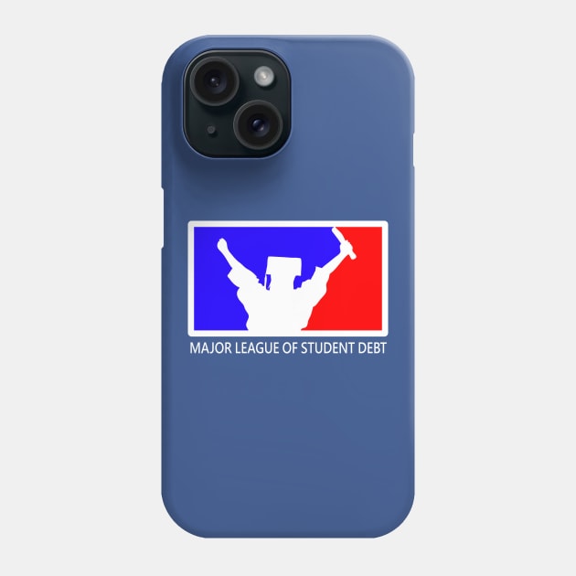 Major League of Student Debt Phone Case by Echo9Studio