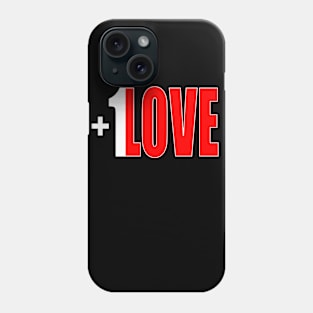 +1 LOVE - tall design Phone Case