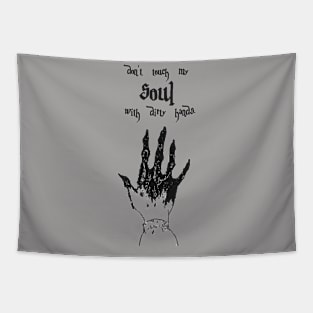 Don't touch my soul. Tapestry