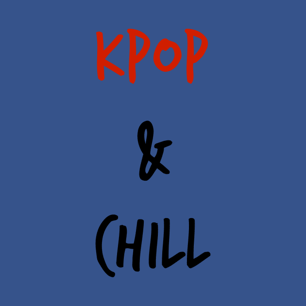 Kpop & Chill by thefandomgirl