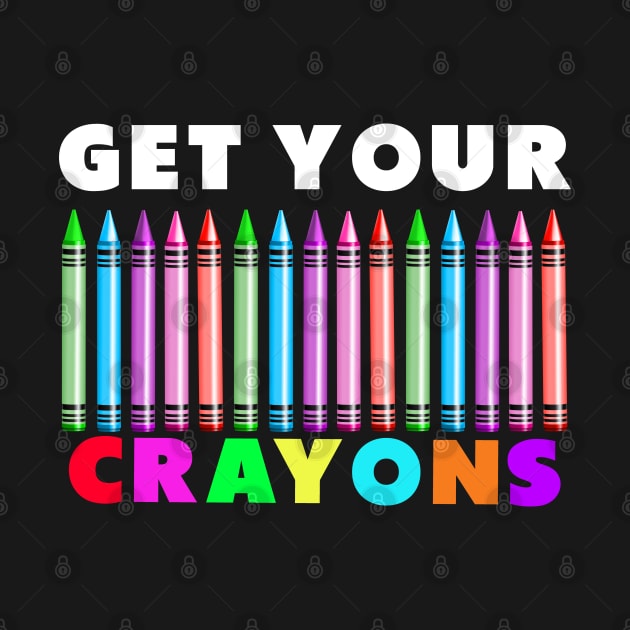 get your cray on first day of school white colors by Dolta