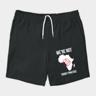 We're Not Target Practice Shorts