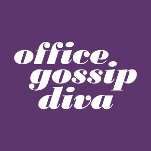 Office Gossip Diva T-Shirt