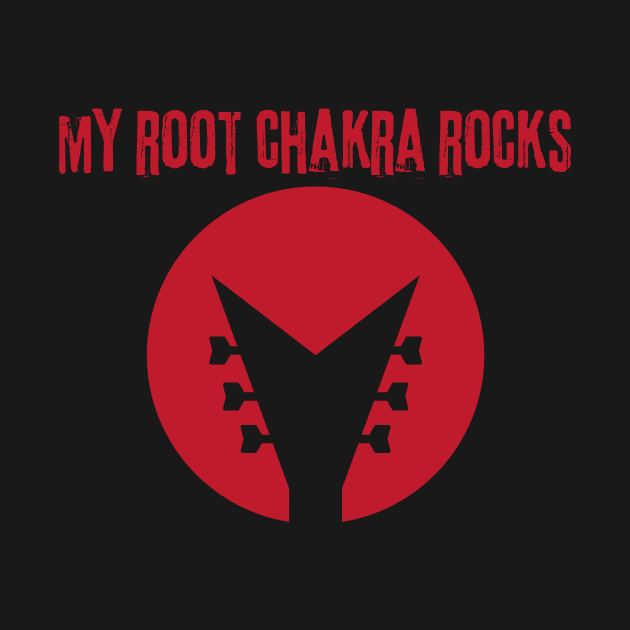 My Root Chakra Rocks by Mediteeshirts