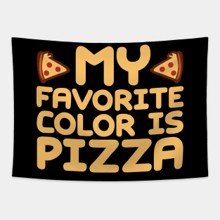 My Favorite Color Is Pizza Tapestry