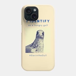 Gavin the Gull - I identify as a hungry gull Phone Case