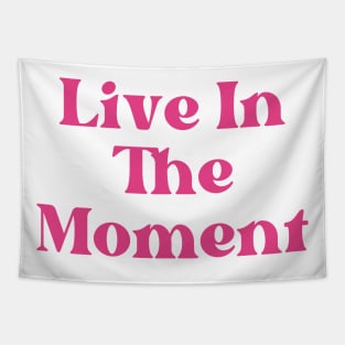 Live In The Moment. Retro Typography Motivational and Inspirational Quote Tapestry