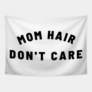 MOM HAIR DON'T CARE Quote Gift For Mom Tapestry