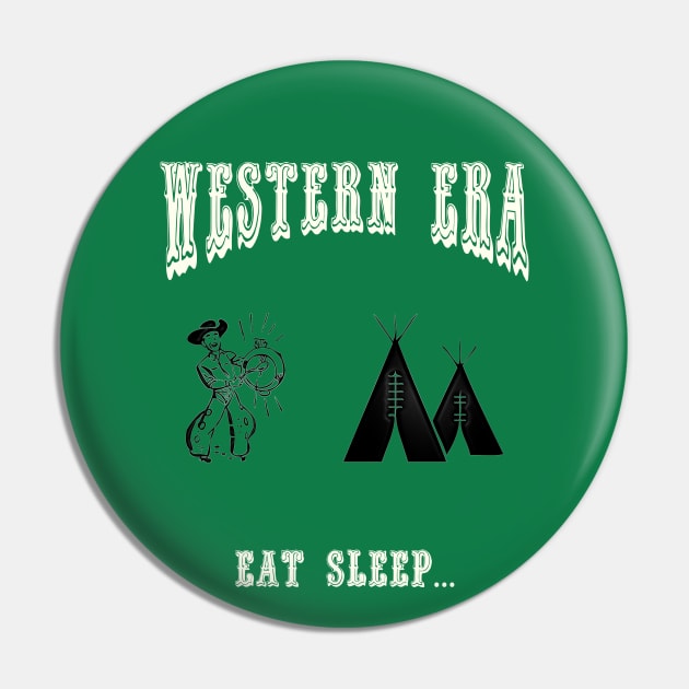 Western Era - Eat Sleep Pin by The Black Panther