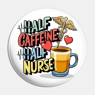 Half caffeine Half nurse latte coffee lovers hospital medical staff workers Pin