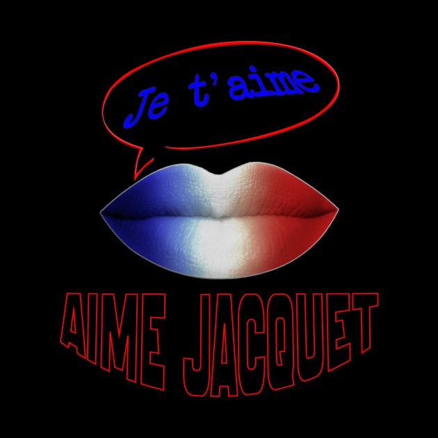 FRENCH KISS JE T'AIME AIME JACQUET by ShamSahid