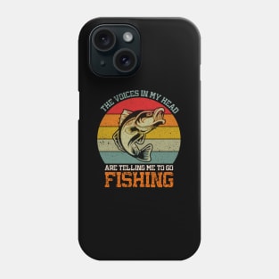 The Voices In My Head Are Telling Me To Go Fishing Phone Case