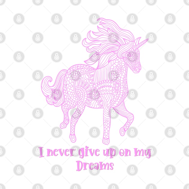 I Never Give Up on My Dreams Beautiful Geometric Unicorn Pink by teezeedy