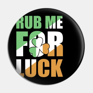 Rub Me For Luck Clover Irish Flag Pin