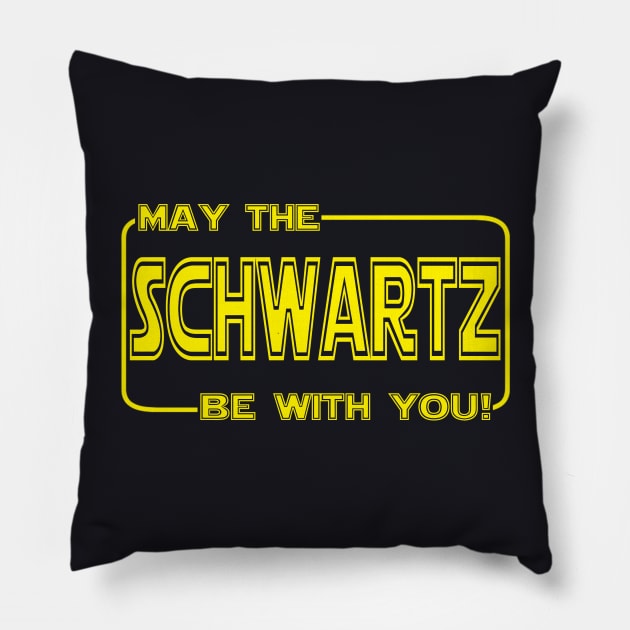 May the SCHWARTZ be with you! Pillow by buby87