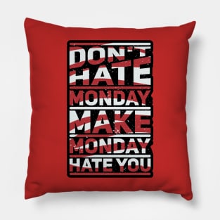 Make Monday Hate You Pillow