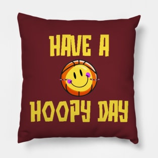 Have A Hoopy Day Pillow