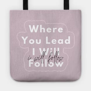 Where You Lead I Will Follow - Purple Tote