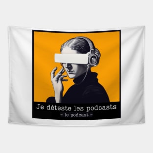 Je déteste les podcast - le podcast Tapestry