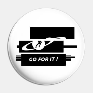 GO FOR IT Pin