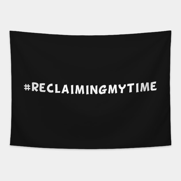 #ReclaimingMyTime Tapestry by Big Sexy Tees