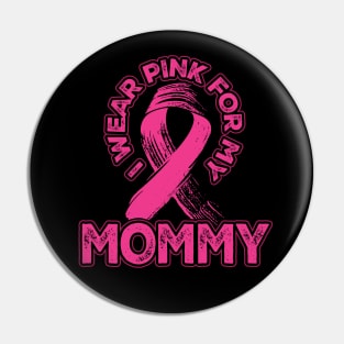 I wear pink for my Mommy Pin