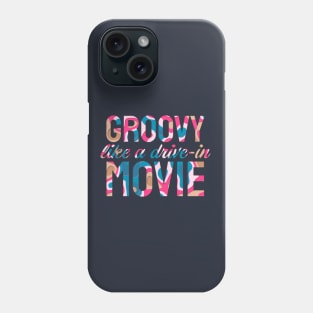 Groovy Like A Drive-In Movie Phone Case
