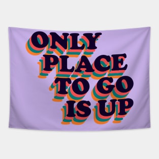 Only Place To Go Is Up Retro Positive Phrase Tapestry