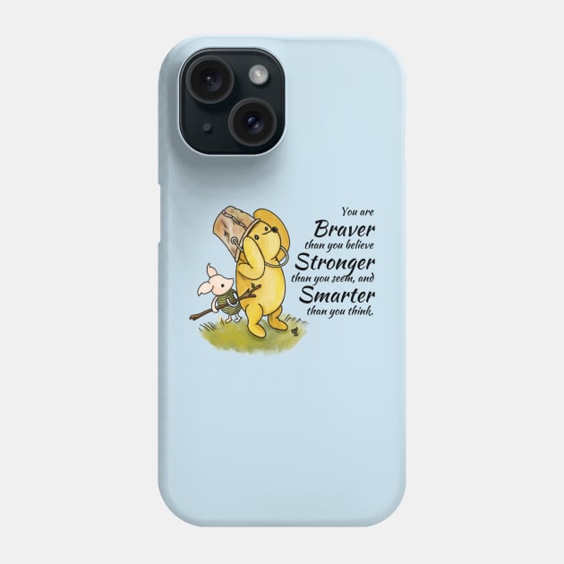 You are Braver than you believe - Winnie The Pooh Phone Case by Alt World Studios