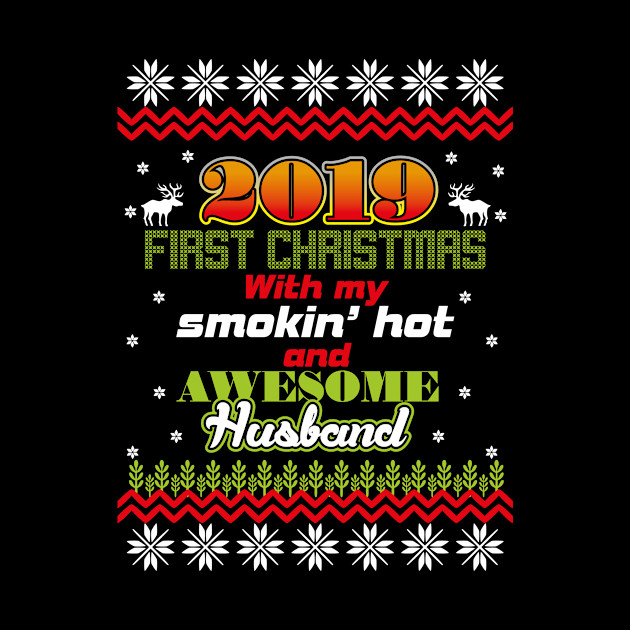 2019 first christmas with my smokin' hot and awesome husband - 2019 First Christmas - Phone Case