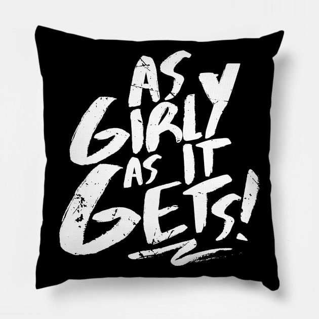 As Girly As It Gets (v1) Pillow by bluerockproducts